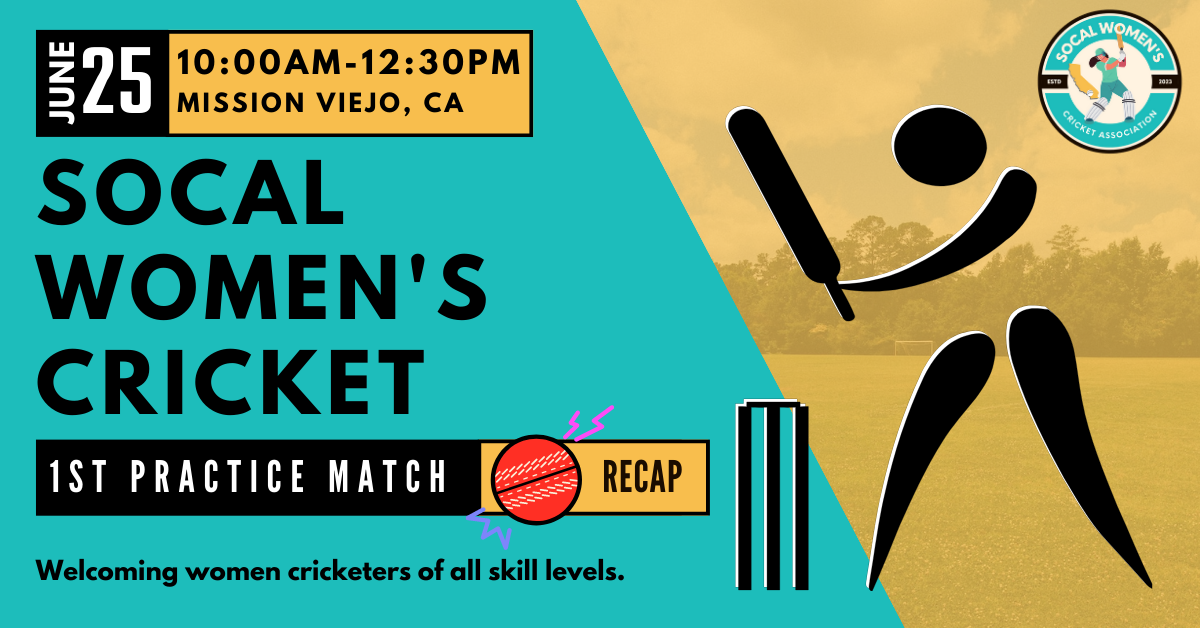 Recap of the first practice women's cricket practice match hosted by SoCal Women's Cricket.